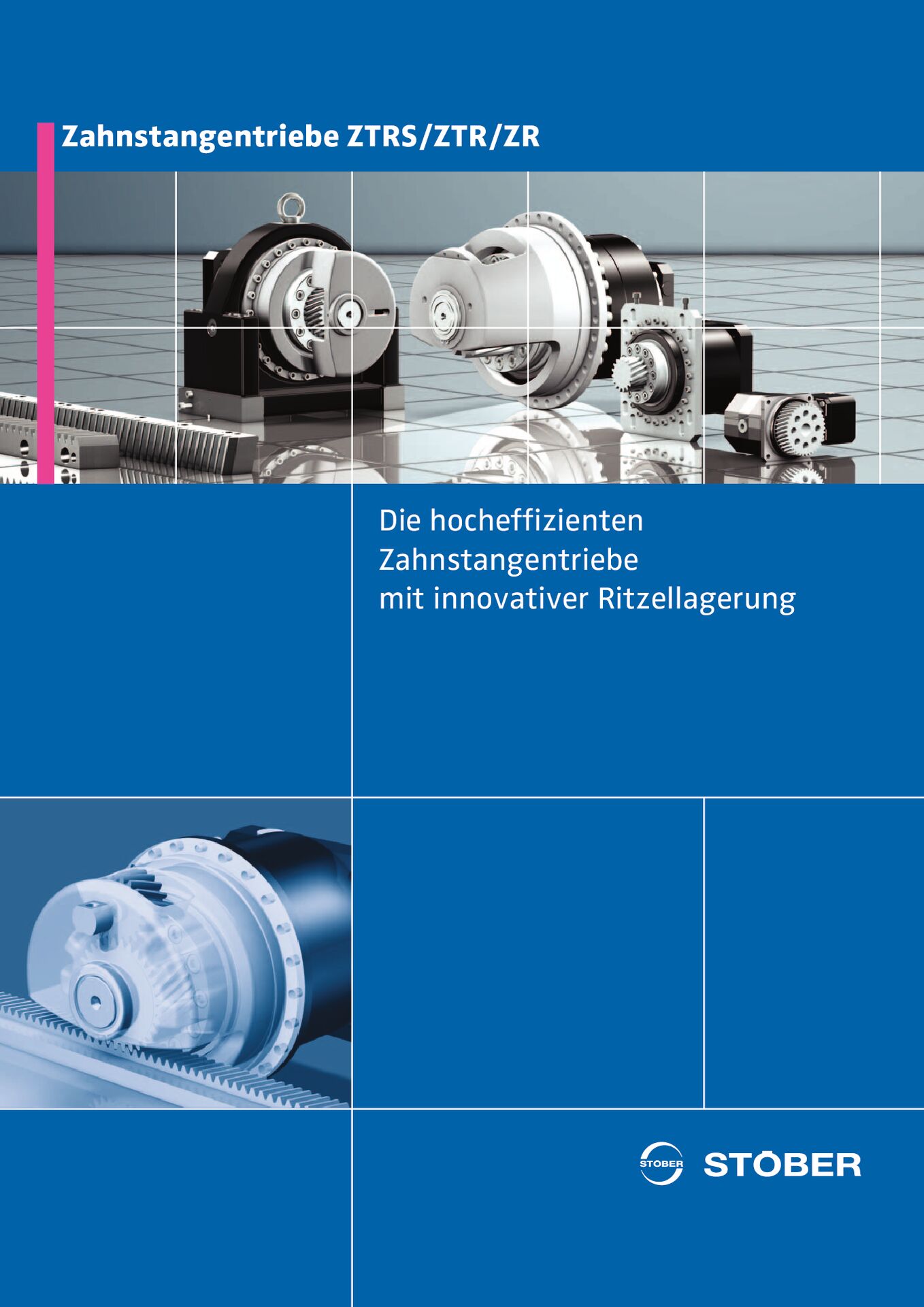 Die hocheffizienten Zahnstangentriebe mit innovativer Ritzellagerung